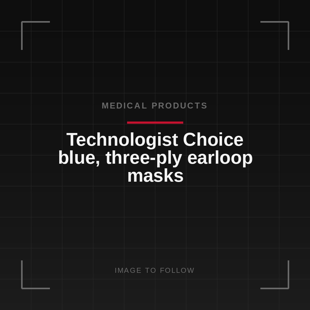 Technologist Choice blue, three-ply earloop masks